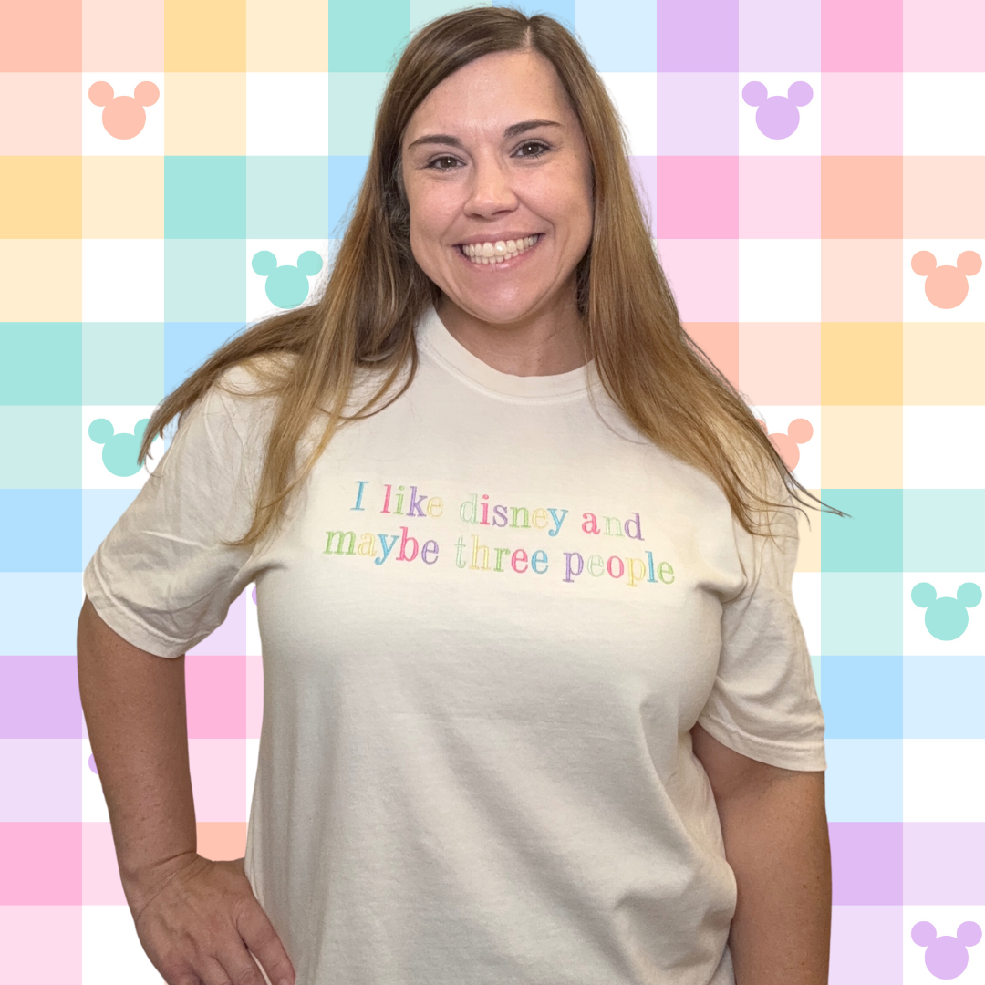 I Like Disney and Maybe Three People Embroidered Comfort Colors Shirt