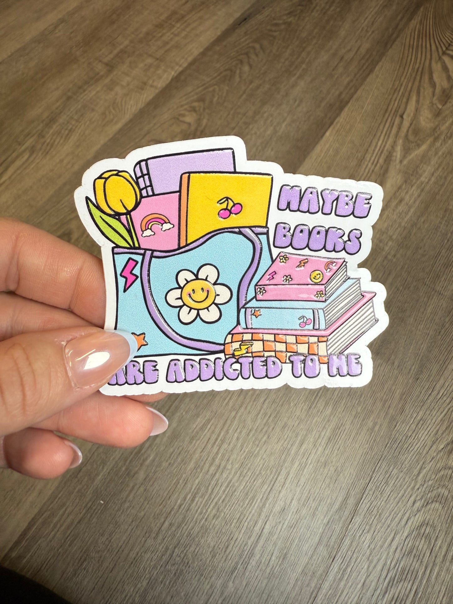 Maybe Books are Addicted to Me Sticker