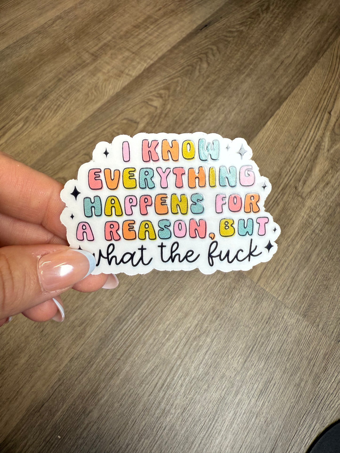 Everything Happens for a Reason Sticker