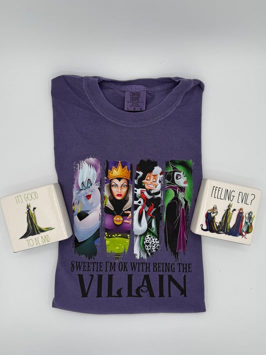 Sweetie I'm Ok with Being the Villain Comfort Colors Shirt