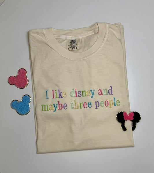 I Like Disney and Maybe Three People Embroidered Comfort Colors Shirt