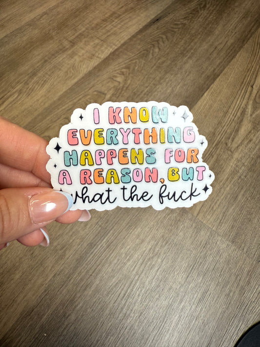 Everything Happens for a Reason Sticker