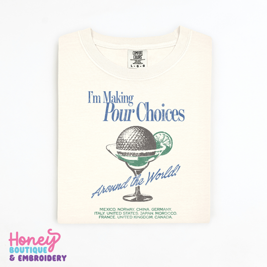 I'm Making Pour Choices - T-Shirt or Sweatshirt